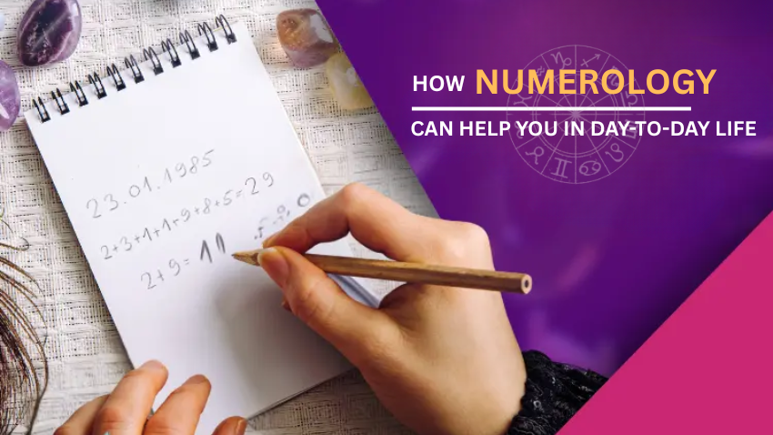 How Numerology Can Help You in Day-to-Day Life