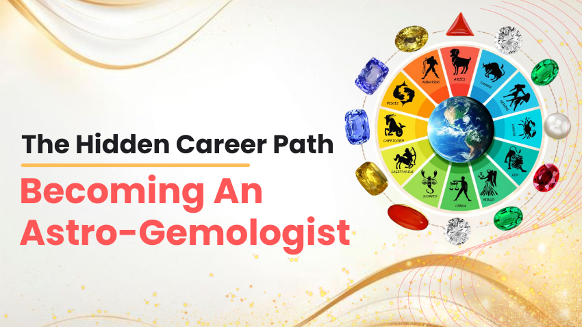 The Hidden Career Path: Becoming an Astro-Gemologist